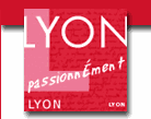 Lyon-Passionnement.com : notre ville intensément